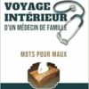Voyage intérieur d’un médecin de famille: Mots pour maux (French Edition) (EPUB)