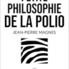 Petite philosophie de la polio (French Edition) (EPUB)
