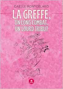 La greffe, un long combat, un lourd tribut (French Edition) (EPUB)