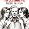 Ma seconde vie (French Edition) (EPUB)