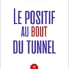 Le positif au bout du tunnel (French Edition) (EPUB)