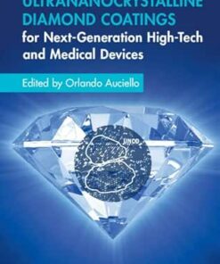 Ultrananocrystalline Diamond Coatings for Next-Generation High-Tech and Medical Devices (PDF)