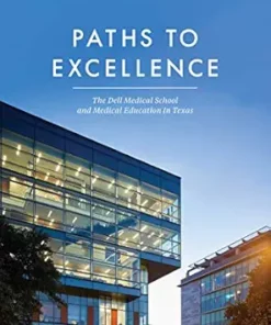 Paths to Excellence: The Dell Medical School and Medical Education in Texas (PDF)