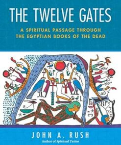 The Twelve Gates: A Spiritual Passage Through the Egyptian Books of the Dead (EPUB)
