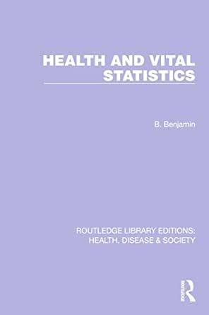 Health and Vital Statistics (Routledge Library Editions: Health, Disease and Society) (PDF) Health and Vital Statistics (Routledge Library Editions: Health, Disease and Society) (PDF)