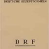 Deutsche Rezeptformeln, DRF.: Einheitliche Rezeptvorschriften. Magistralformeln nach wirtschaftlichen Grundsätzen zusammengestellt. (PDF)