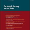 De jeugd, de zorg en het recht: Preadviezen Vereniging voor Gezondheidsrecht (PDF)