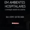 Wayfinding em ambientes hospitalares: a orientação espacial dos usuários (Portuguese Edition) (EPUB)
