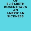 Summary of Elisabeth Rosenthal’s An American Sickness (EPUB)