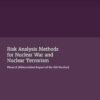 Risk Analysis Methods for Nuclear War and Nuclear Terrorism: Phase II (Abbreviated Report of the CUI Version) (EPUB)