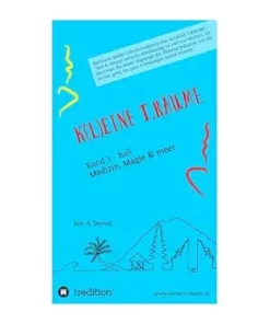 K(L)EINE T.RÄUME – Band 3 aus dem speziellen Genre der Medizinischen Belletristik: Bali: Medizin, Magie & meer… – Wo Europäer ihr Un-Wesen treiben (German Edition) (EPUB)