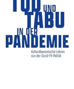 Tod und Tabu in der Pandemie: Kulturökonomische Lehren aus der Covid-19-Politik (X-Texte zu Kultur und Gesellschaft) (German Edition) (EPUB)
