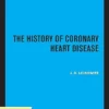The History of Coronary Heart Disease (Publications of the Wellcome Institute of the History of Medicine Book 18) (PDF) The History of Coronary Heart Disease (Publications of the Wellcome Institute of the History of Medicine Book 18) (PDF)