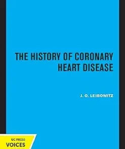 The History of Coronary Heart Disease (Publications of the Wellcome Institute of the History of Medicine Book 18) (PDF)