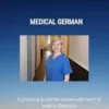 Medical German: A practical guide for nurses who want to work in Germany (EPUB)