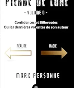 Pierre de lune – Tome 0: Confidences et billevesées ou les dernières volontés de son auteur (French Edition) (EPUB)