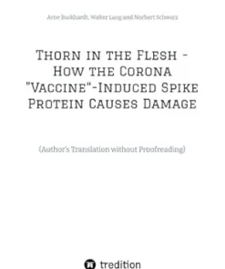 Thorn in the Flesh – How the Corona “Vaccine” Induced Spike Protein Causes Damage: (Author’s Translation without Proofreading) (EPUB)
