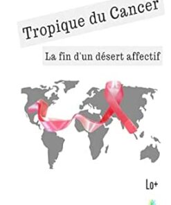 Tropique du cancer: La fin d’un désert affectif (French Edition) (EPUB)