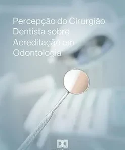 Percepção do Cirurgião Dentista sobre Acreditação em Odontologia (Portuguese Edition) (EPUB)