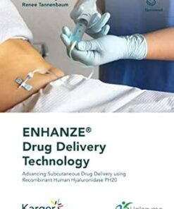 ENHANZE® Drug Delivery Technology: Advancing Subcutaneous Drug Delivery using Recombinant Human Hyaluronidase PH20 (EPUB)
