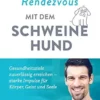 Rendezvous mit dem Schweinehund: Gesundheitsziele zuverlässig erreichen – starke Impulse für Körper, Geist und Seele (German Edition) (EPUB)