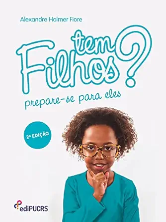 Tem Filhos? Prepa-se para eles. (Portuguese Edition) (EPUB) Tem Filhos? Prepa-se para eles. (Portuguese Edition) (EPUB)