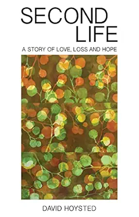 Second Life: A Story of Love, Loss and Hope (EPUB) Second Life: A Story of Love, Loss and Hope (EPUB)