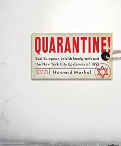 Quarantine!: East European Jewish Immigrants and the New York City Epidemics of 1892, 2nd Edition (PDF )