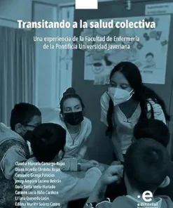 Transitando a la salud colectiva: Una experiencia de la Facultad de Enfermería de la Pontificia Universidad Javeriana (Spanish Edition) (EPUB)