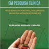 Motivos para Participação em Pesquisa Clínica: análise retrospectiva dos motivos relatados por pacientes enfermos para participação em pesquisa clínica (EPUB)