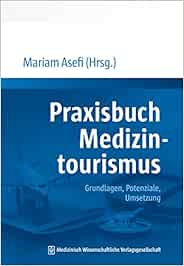 Praxisbuch Medizintourismus: Grundlagen, Potenziale, Umsetzung (PDF ) Praxisbuch Medizintourismus: Grundlagen, Potenziale, Umsetzung (PDF )