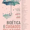 Bioética e Cuidados Paliativos – 1ª Ed – 2024 – Volume 2 (Portuguese Edition) (EPUB) Bioética e Cuidados Paliativos – 1ª Ed – 2024 – Volume 2 (Portuguese Edition) (EPUB)