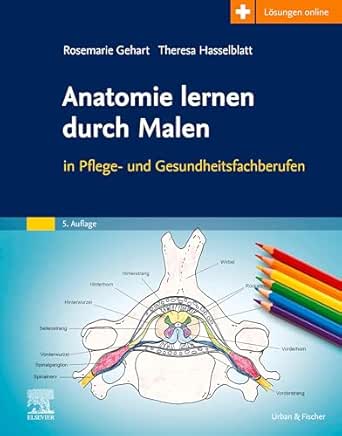 Anatomie lernen durch Malen: in Pflege- und Gesundheitsfachberufen (German Edition), 5th Edition (True PDF from Publisher) Anatomie lernen durch Malen: in Pflege- und Gesundheitsfachberufen (German Edition), 5th Edition (True PDF from Publisher)