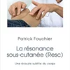 La résonance sous-cutanée (Resc): Une écoute subtile du corps (French Edition) (EPUB) La résonance sous-cutanée (Resc): Une écoute subtile du corps (French Edition) (EPUB)