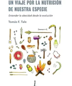 Un viaje por la nutrición de nuestra especie: Entender la obesidad desde la evolución (Spanish Edition) (EPUB)