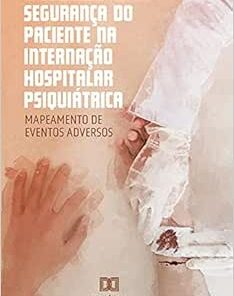Segurança do paciente na internação hospitalar psiquiátrica: mapeamento de eventos adversos (EPUB)