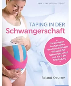 Taping in der Schwangerschaft: Tapeanlagen bei typischen Beschwerdebildern während der Schwangerschaft und nach der Entbindung (German Edition) (EPUB)