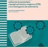 Cuadernos del doctorado aplicando la estructura estructura conceptual-teórico-empírica (CTE) a la investigación de enfermería (Spanish Edition) (EPUB)