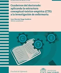 Cuadernos del doctorado aplicando la estructura estructura conceptual-teórico-empírica (CTE) a la investigación de enfermería (Spanish Edition) (EPUB)