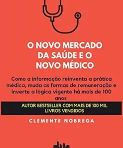 O novo mercado da saúde e o novo médico (Portuguese Edition) (EPUB)