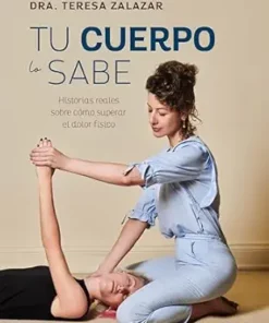 Tu cuerpo lo sabe: Historias reales sobre cómo superar el dolor físico (Spanish Edition) (EPUB)