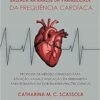 Avaliação do controle autonômico baseada na análise da variabilidade da frequência cardíaca: proposta de método otimizado para ativação vagal e aplicação da ferramenta para estimativa da dor em interv (EPUB)