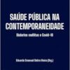 Saúde Pública na Contemporaneidade: Diabetes Mellitus e Covid-19 (EPUB) Saúde Pública na Contemporaneidade: Diabetes Mellitus e Covid-19 (EPUB)