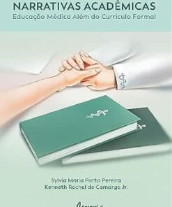 Narrativas Acadêmicas: Educação Médica Além do Currículo Formal (Portuguese Edition) (EPUB)