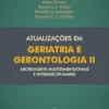 Atualizações em geriatria e gerontologia II: abordagens multidimensionais e interdisciplinares (Portuguese Edition) (EPUB)
