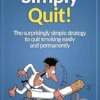Simply Quit!: The surprisingly simple strategy to quit smoking easily and permanently (EPUB)