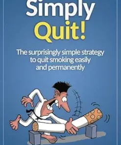 Simply Quit!: The surprisingly simple strategy to quit smoking easily and permanently (EPUB)