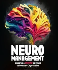 Neuromanagement: cérebro e a gestão do futuro de pessoas e organizações (Portuguese Edition) (EPUB)