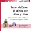 Supervisión en la clínica con niñas y niños: Intervenciones con la familia, en el consultorio y en la escuela (Conjunciones nº 86) (Spanish Edition) (EPUB)