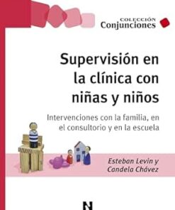 Supervisión en la clínica con niñas y niños: Intervenciones con la familia, en el consultorio y en la escuela (Conjunciones nº 86) (Spanish Edition) (EPUB)